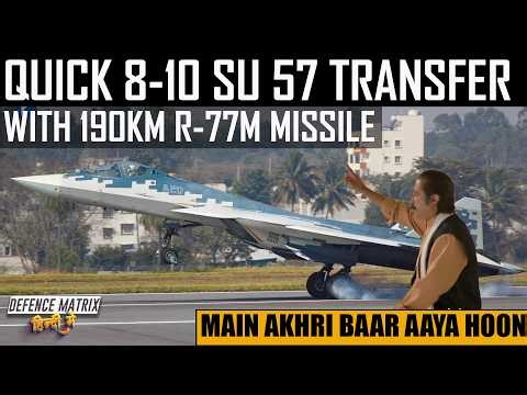Quick 8-10 Su 57 Transfer with 190Km Range R 77M Missile | Fresh offer | हिंदी में