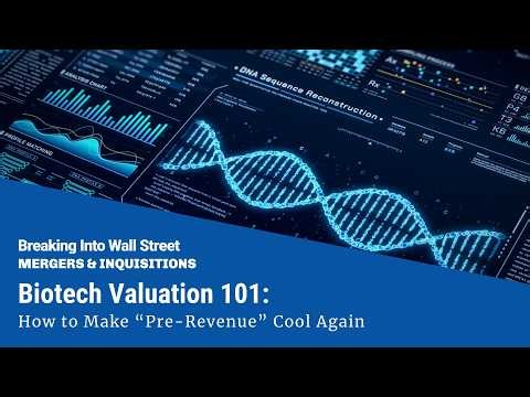 Biotech Valuation 101: How to Make “Pre-Revenue” Cool Again