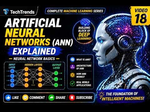 Artificial Neural Networks (ANN) Explained | Neural Network Basics | Video 18 #ANN #DeepLearning #AI