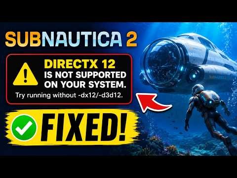 Fix Subnautica 2 DirectX 12 Is Not Supported On Your System Error