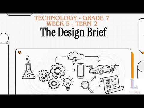 Grade 7 | The Design Brief | Term 2 | Week 5 | Lesson 1 | Technology
