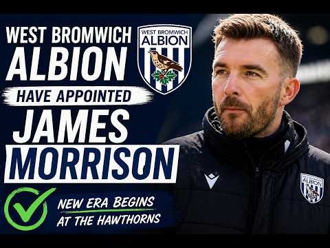West Bromwich Albion Appoint James Morrison – Official Announcement & Fan Reaction