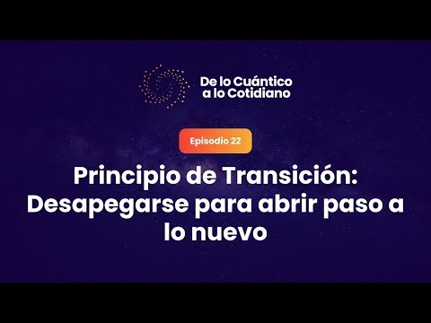 EP 22: Principio de Transición.