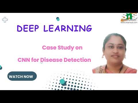 Case Study | CNN for Disease Detection | Deep Learning | SNS Institutions