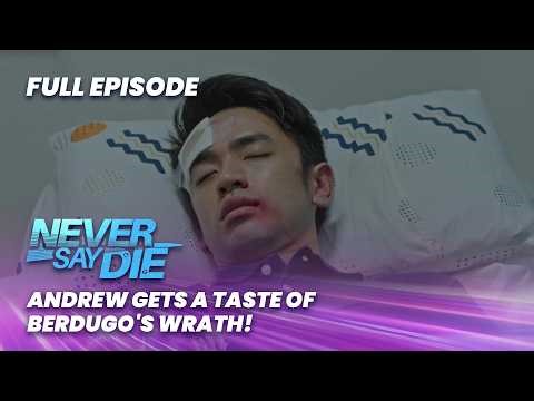 Never Say Die: Andrew gets a taste of Berdugo's wrath! (Full Episode 61) April 29, 2026
