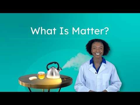 What Is Matter? - States of Matter and How to Classify Solids, Liquids, and Gases