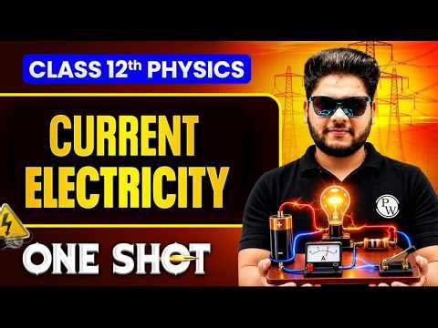 Current Electricity Class 12 ONE SHOT | Physics Chapter 3 | Complete Revision | Shailendra Sir