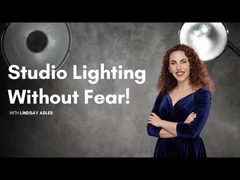 Studio Lighting Without Fear! | Lindsay Adler