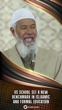 IIS School Set a New Benchmark in Islamic and Formal Education - Dr Zakir Naik