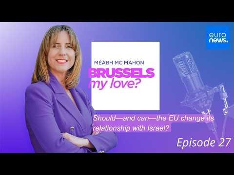 Podcast | A vote on ties with Israel: Why is the EU so divided?