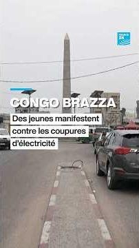 Congo-Brazza : des jeunes manifestent contre les coupures d'électricité • FRANCE 24