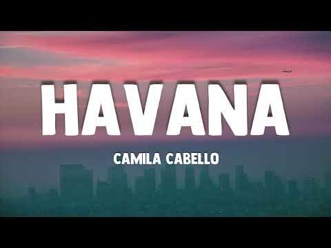 Camila Cabello - Havana (Lyrics) ft. Young Thug