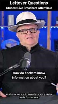 How do hackers know information about you? - The White Hatter Leftover Student Q&A