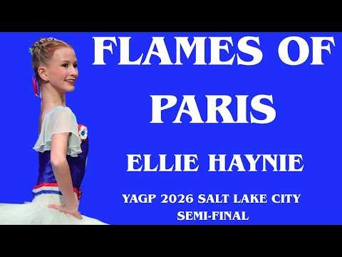 Ellie Haynie - YAGP 2026 Salt Lake City Semi-Final 2nd Place Winner - Flames of Paris