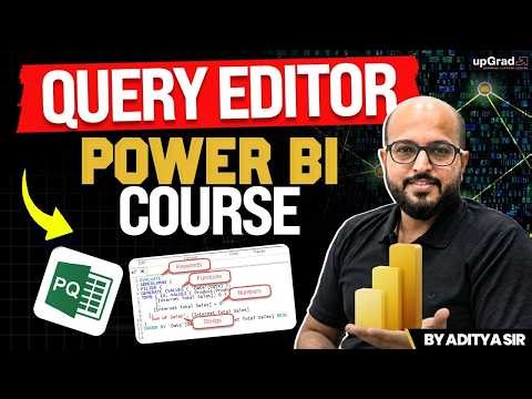 🔥 Master Power BI Query Editor in One Video (Complete Course) | upGrad Learning