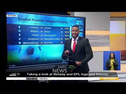A look at Betway Premiership, EPL logs and upcoming fixtures