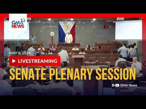LIVE - Senate plenary session (May 6, 2026) | GMA News - Replay