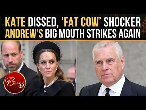 Andrew ‘FAT COW’ REMARK EXPLODES; Kate Comment Left William ‘Furious’