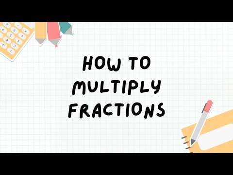How to Multiply Fractions | Math Lesson