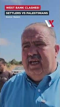 Violence in West Bank | Israeli Settlers & Palestinians Confront Each Other | VERTEX