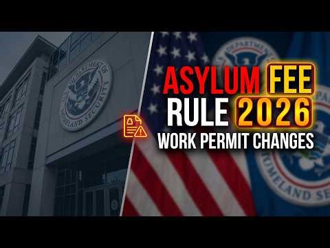 DHS New Asylum Fee Rule 2026 | USCIS I-589 Updates, Work Permit Changes Explained