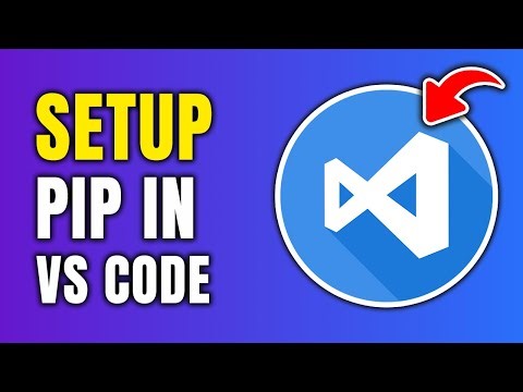 How To Setup PIP In Visual Studio Code To Install Python Packages