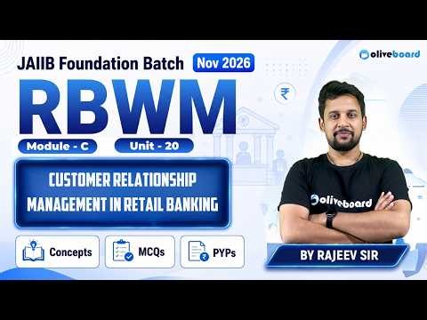 JAIIB RBWM 2026 | Customer Relationship Management | Module C Unit 20 | Oliveboard | Rajeev Sir