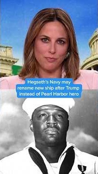 Hegseth's Navy may rename new ship after Trump instead of Pearl Harbor hero