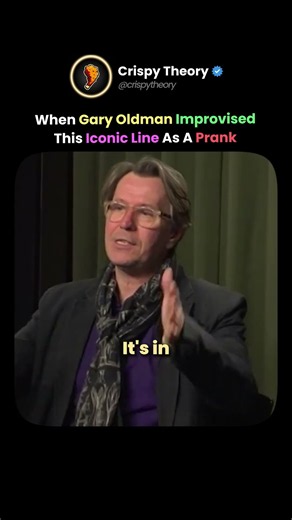 Gary Oldman Improvised This Iconic Line