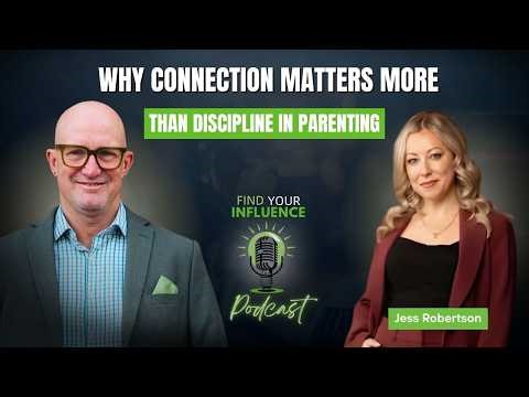 Why Connection Matters More Than Discipline in Parenting with Jess Robertson