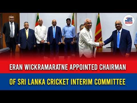 Eran Wickramaratne appointed Chairman of Sri Lanka Cricket Interim Committee