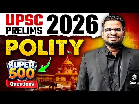 UPSC Prelims 2026 | SUPER 500 MCQs Series | One-Shot Masterclass of Indian Polity | Complete Polity