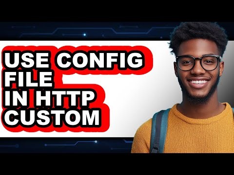 How to Use Config File in Http Custom (full Guide)