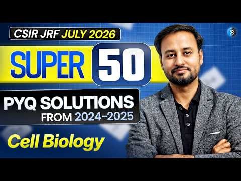 Cell Biology | PYQ Solutions From 2024-2025 | CSIR JRF JULY 2026 | L-2 | IFAS