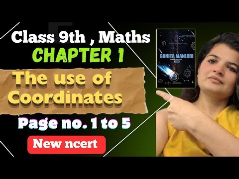Class 9th Maths Chapter 1 || Ganita Manjari || CBSE || New NCERT solved || The Use of Coordinates