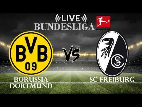 🔴Borussia Dortmund vs SC Freiburg | Bundesliga | Live Score