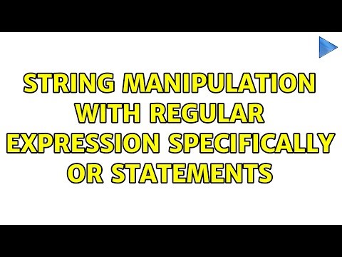 String Manipulation with Regular Expression specifically or statements (3 Solutions!!)