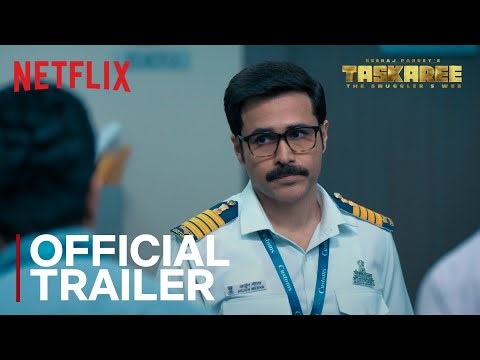 Taskaree: The Smuggler's Web | Official Trailer | Emraan Hashmi, Neeraj Pandey | Netflix India