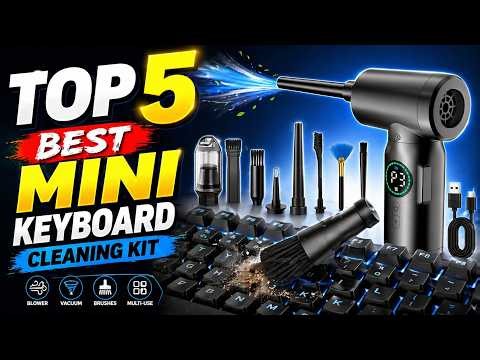 Top 5 Best Mini Keyboard Cleaning Kits | Air Duster & Vacuum Cleaner
