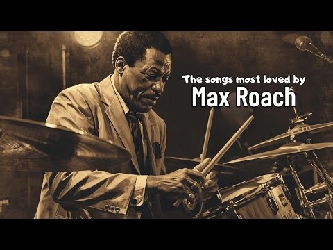 The songs most loved by Max Roach [Vintage Jazz, Jazz Greats]