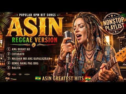 ASIN REGGAE VERSION 🇵🇭 🎶 Popular OPM Hit Songs❤️Reggae Mix Nonstop Playlist #asin #opm #pinoy