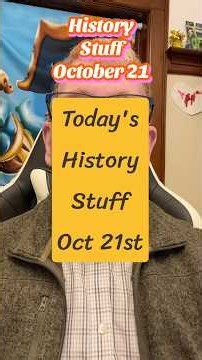 October 21st History Stuff #history #anniversary #birthday