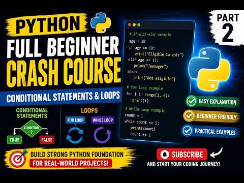 Python Full Beginner Crash Course Part 2 | Conditional Statements & Loops - For and while loops