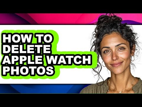 How to Delete Apple Watch Photos (easy Method)