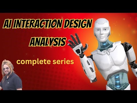AI Interaction Design Analysis complete video