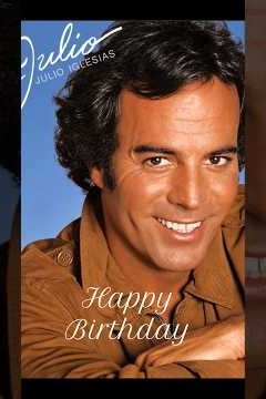 HAPPY 83RD BIRTHDAY To The Legendary Singer JULIO IGLESIAS! 🎼🎵 Quijote.🥳🎉👑🎂❤️