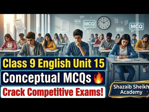 Class 9 English Unit 15 | Conceptual MCQs | Competitive Exams Preparation | E9U15-16