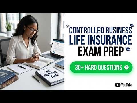 Master Controlled Business for the 2026 Life Insurance Exam and Pass Your State Test Now