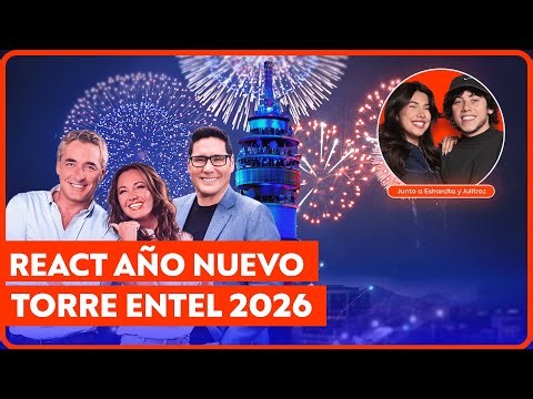 React Año Nuevo Torre Entel 2026 | Junto a @Eskarcita y @Julitroz_