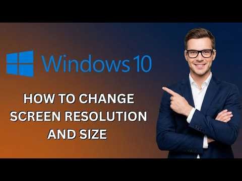 How To Change Screen Resolution and Size in Windows 10 (Latest Update)